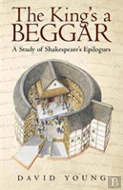 Bertrand.pt - The King'S A Beggar: A Study Of Shakespeare'S Epilogues