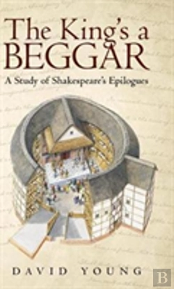 Bertrand.pt - The King'S A Beggar: A Study Of Shakespeare'S Epilogues