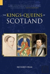The Kings And Queens Of Scotland: Classic Histories Series