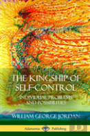 The Kingship Of  Self-Control