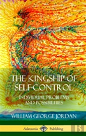 The Kingship Of  Self-Control