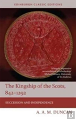 Bertrand.pt - The Kingship Of The Scots, 842-1292