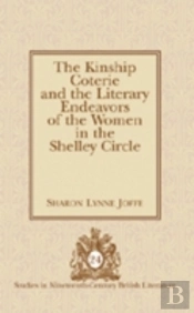The Kinship Coterie And The Literary Endeavors Of The Women In The Shelley Circle