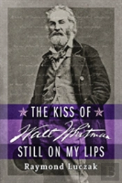 The Kiss Of Walt Whitman Still On My Lips