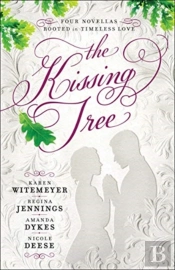 The Kissing Tree Â€“ Four Novellas Rooted In Timeless Love