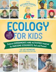 The Kitchen Pantry Scientist Ecology For Kids
