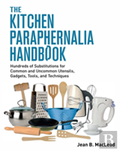 The Kitchen Paraphernalia Handbook