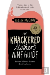 The Knackered Mother'S Wine Guide