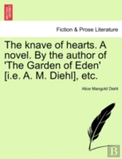 Bertrand.pt - The Knave Of Hearts. A Novel. By The Author Of 'The Garden Of Eden' (I.E. A. M. Diehl), Etc.