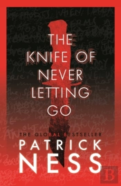 The Knife Of Never Letting Go