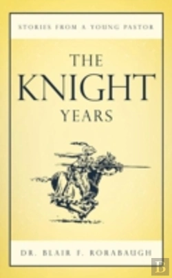 Bertrand.pt - The Knight Years: Stories From A Young P