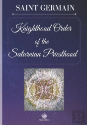 The Knighthood Order Of The Saturnian Priesthood