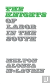 The Knights Of Labor In The South