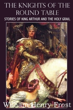 Bertrand.pt - The Knights Of The Round Table, Stories Of King Arthur And The Holy Grail