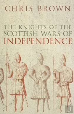 Bertrand.pt - The Knights Of The Scottish Wars Of Independence