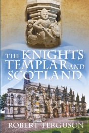 The Knights Templar And Scotland