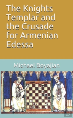 Bertrand.pt - The Knights Templar And The Crusade For Armenian Edessa