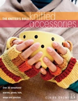 Bertrand.pt - The Knitter'S Bible - Knitted Accessories