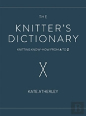 The Knitter'S Dictionary