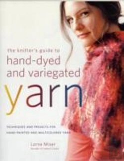 Bertrand.pt - The Knitter'S Guide To Hand-Dyed & Variegated Yarns