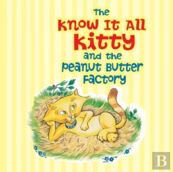 Bertrand.pt - The Know It All Kitty And The Peanut Butter Factory