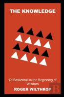 The Knowledge Of Basketball Is The Beginning Of Wisdom