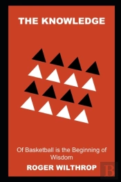 The Knowledge Of Basketball Is The Beginning Of Wisdom