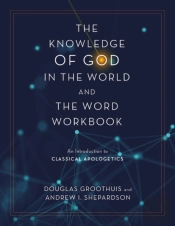 The Knowledge Of God In The World And The Word Workbook