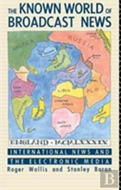 The Known World Of Broadcast News