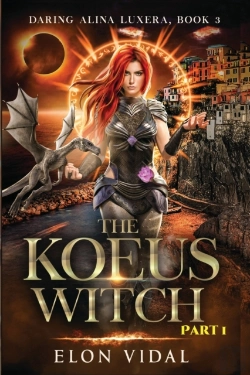 Bertrand.pt - The Koeus Witch (Daring Alina Luxera, Book 3) - Part 1