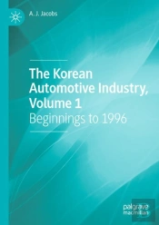 The Korean Automotive Industry, Volume 1