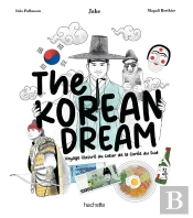 The Korean Dream : Voyage Illustré Au Coeur De La Corée Du Sud