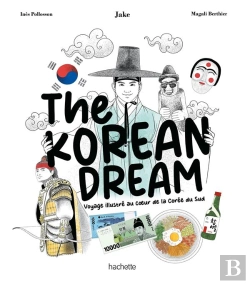 Bertrand.pt - The Korean Dream : Voyage Illustré Au Coeur De La Corée Du Sud