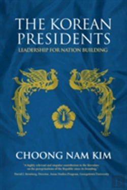 Bertrand.pt - The Korean Presidents: Leadership For Nation Building
