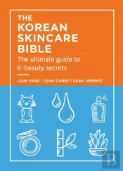 The Korean Skincare Bible
