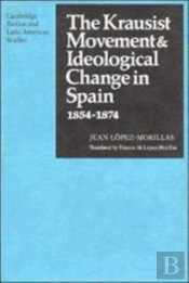 The Krausist Movement And Ideological Change In Spain, 1854-1874