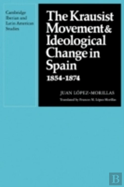 Bertrand.pt - The Krausist Movement And Ideological Change In Spain, 1854â€“1874