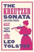 The Kreutzer Sonata And Other Stories: New Translation