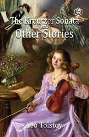 The Kreutzer Sonata And Other Stories