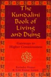The Kundalini Book Of Living And Dying