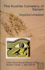 The Kushite Cemetery Of Sanam