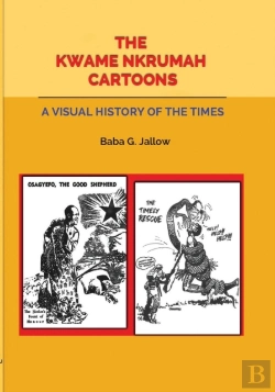 Bertrand.pt - The Kwame Nkrumah Cartoons. A Visual History Of The Times