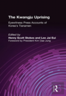 The Kwangju Uprising: A Miracle Of Asian Democracy As Seen By The Western And The Korean Press