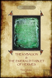 The Kybalion & The Emerald Tablet Of Hermes