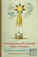 The Kybalion & The Emerald Tablet Of Hermes