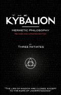 The Kybalion - Hermetic Philosophy - Revised And Updated Edition