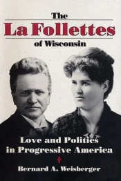 The La Follettes Of Wisconsin