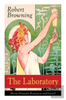 The Laboratory (From Dramatic Romances And Lyrics)