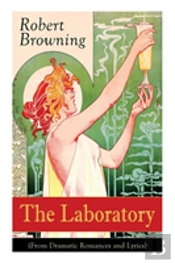 The Laboratory (From Dramatic Romances And Lyrics)