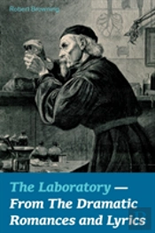 The Laboratory - From The Dramatic Romances And Lyrics